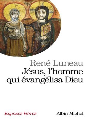 cover image of Jésus, l'homme qui évangélisa Dieu